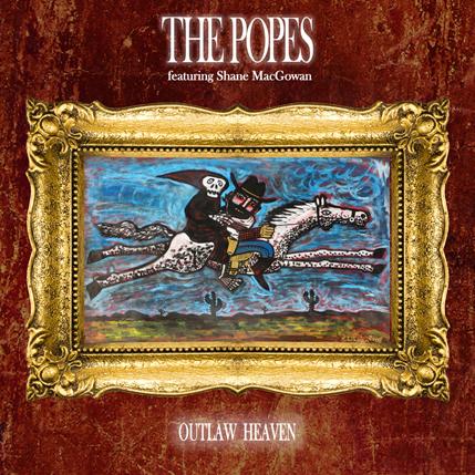 The Popes, featuring Shane MacGowan, 'Outlaw Heaven'