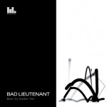 Bad Lieutenant, 'Never Cry Another Tear'