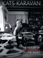 'Kats Karavan: The History of John Peel on the Radio'