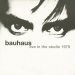 Bauhaus, 'Live in the Studio 1979'