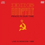Big Country, 'Peace In Our Time: Live In Moscow 1988'