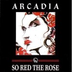 Arcadia, 'So Red the Rose'
