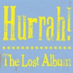Hurrah!, 'The Lost Album'