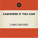 Chris Difford, 'Cashmere If You Can'