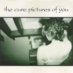 The Cure, 'Pictures of You'