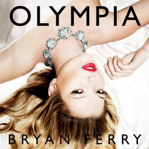 Bryan Ferry, 'Olympia'
