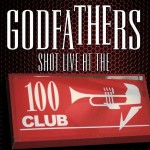 The Godfathers, 'Shot Live at the 100 Club'
