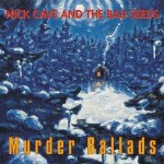 Nick Cave and the Bad Seeds, 'Murder Ballads'