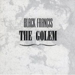 Black Francis, 'The Golem'