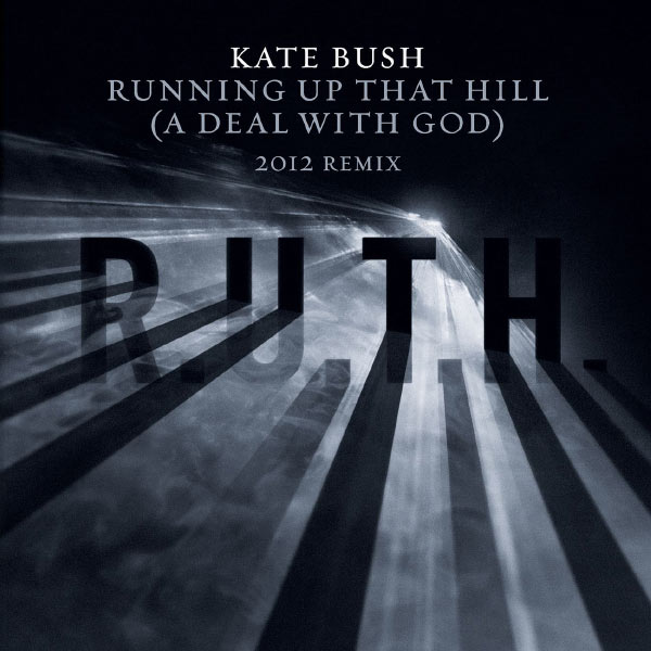http://www.slicingupeyeballs.com/wp-content/uploads/2012/08/Kate-Bush-Running-Up-That-Hill-2012-Remix.jpg