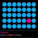 John Foxx and the Maths, 'Evidence'