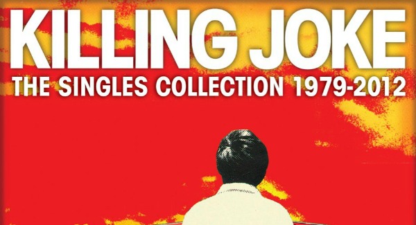 Killing Joke announces ‘Singles Collection: 1979-2012,’ tour dates in U.S., Europe