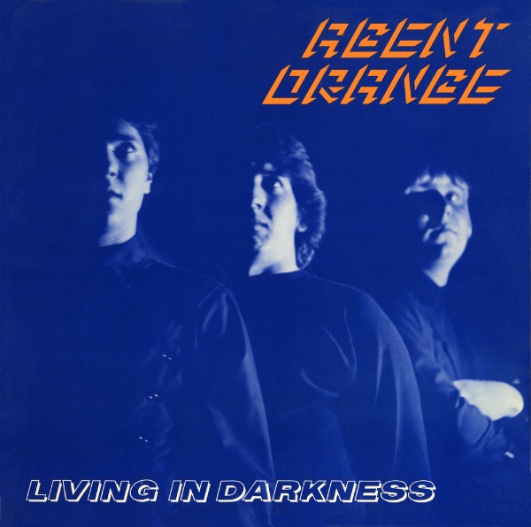 Agent Orange, 'Living in Darkness'