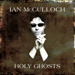 Ian McCulloch, 'Holy Ghosts'