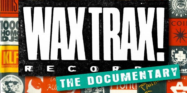 ‘Wax Trax! Records: The Documentary’: Watch first trailer for upcoming film