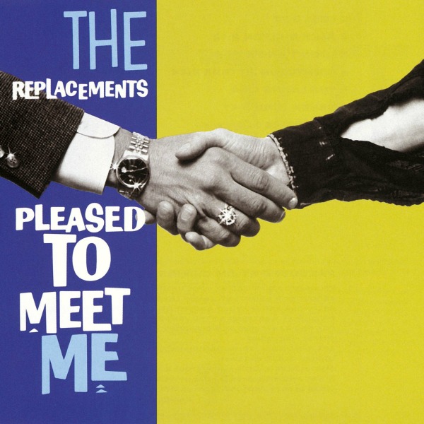 The Replacements Pleased To Meet Me