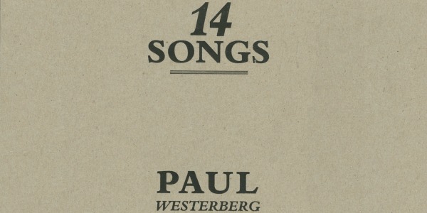 Paul Westerberg’s solo debut ‘14 Songs’ to receive first-ever vinyl release in 2014