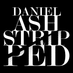 Daniel Ash Stripped