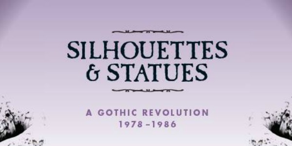 Goth box: 5-disc ‘Silhouettes & Statues: A Gothic Revolution 1978-1986’ out in June
