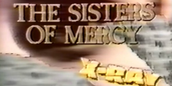 ‘120 Minutes’ Rewind: The Sisters of Mercy go under the ‘120 X-Ray’ in 1988