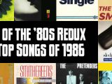 Top 100 Songs of 1986: Slicing Up Eyeballs’ Best of the ’80s Redux — Part 7