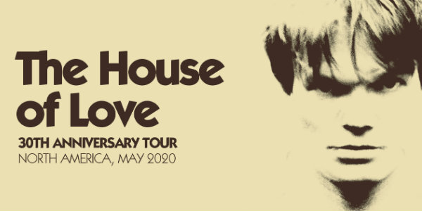 The House of Love expands North American tour with 3 new dates in Boston, California