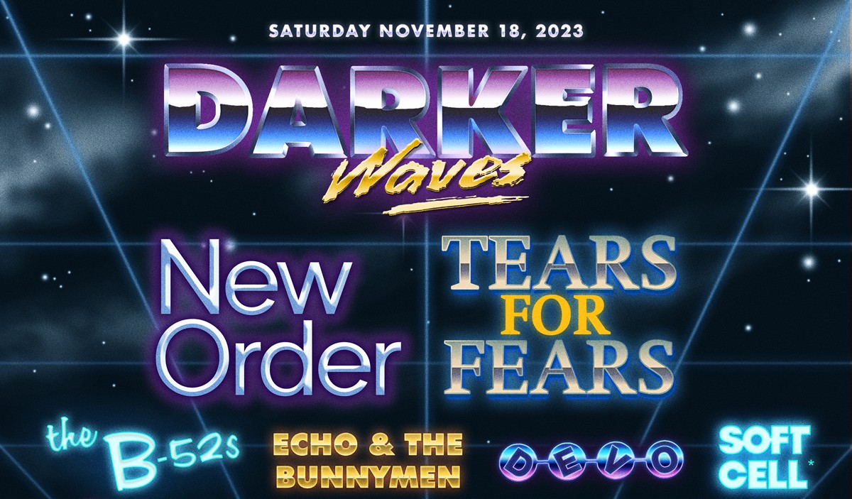 Darker Waves festival New Order, Tears For Fears, B52s, Echo & The