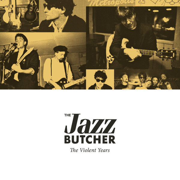 Four more Jazz Butcher albums compiled in 'The Violent Years