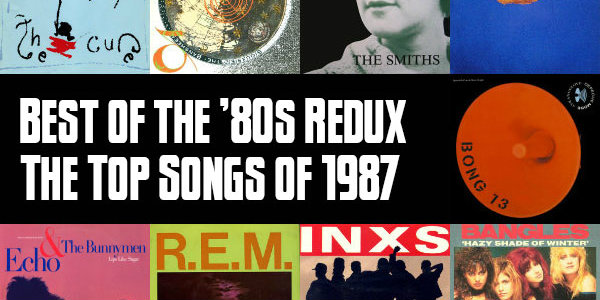 Top 100 Songs of 1987: Slicing Up Eyeballs’ Best of the ’80s Redux — Part 8