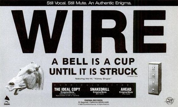 "Still vocal. Still mute. An authentic enigma." Advertisement for Wire's "A Bell Is a Cup Until It Is Struck" in the July 1988 issue of @spinmag

#wire #abellisacupuntilitisstruck #postpunk #postpunkmusic